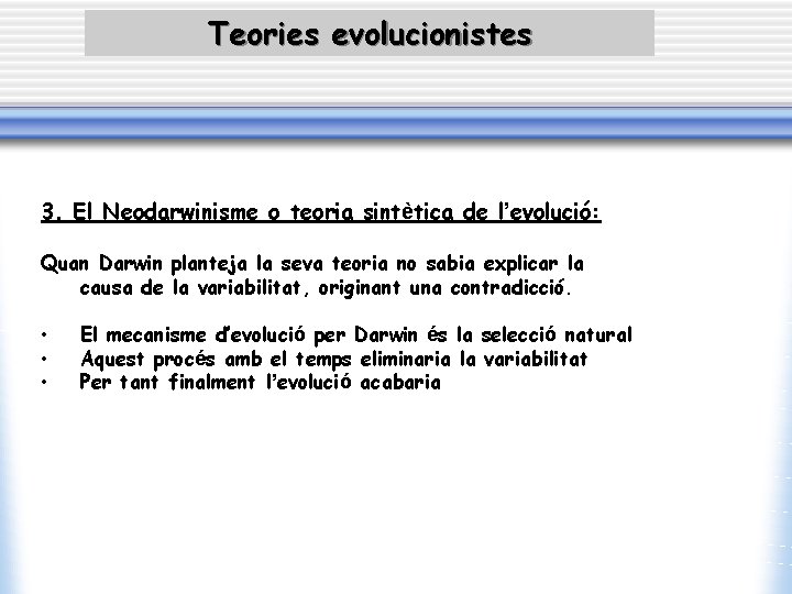 Teories evolucionistes 3. El Neodarwinisme o teoria sintètica de l’evolució: Quan Darwin planteja la