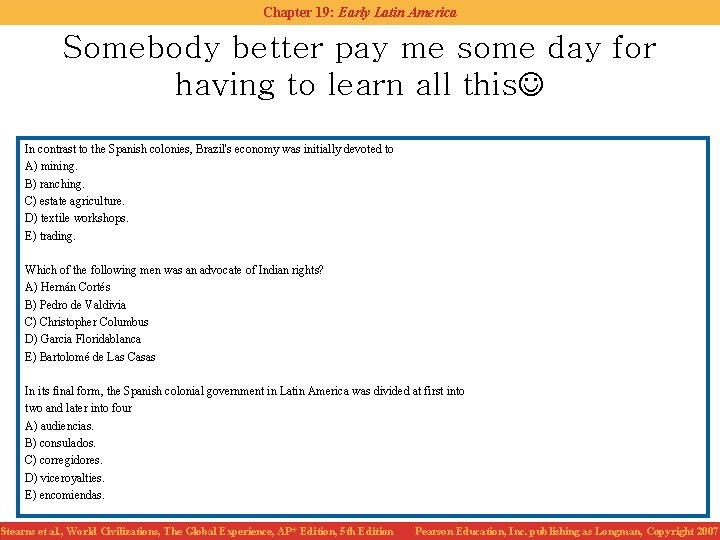 Chapter 19: Early Latin America Somebody better pay me some day for having to