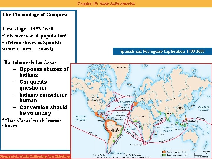 Chapter 19: Early Latin America The Chronology of Conquest First stage - 1492 -1570