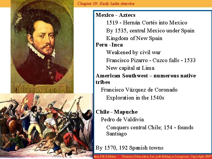 Chapter 19: Early Latin America Mexico - Aztecs 1519 - Hernán Cortés into Mexico