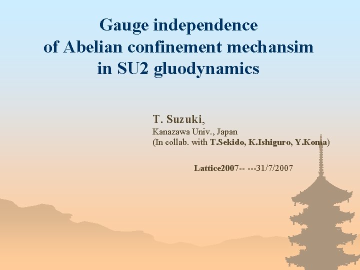 Gauge independence of Abelian confinement mechansim in SU 2 gluodynamics T. Suzuki, Kanazawa Univ.