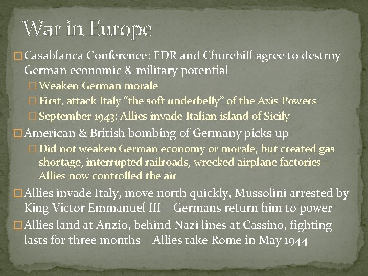 War in Europe � Casablanca Conference: FDR and Churchill agree to destroy German economic