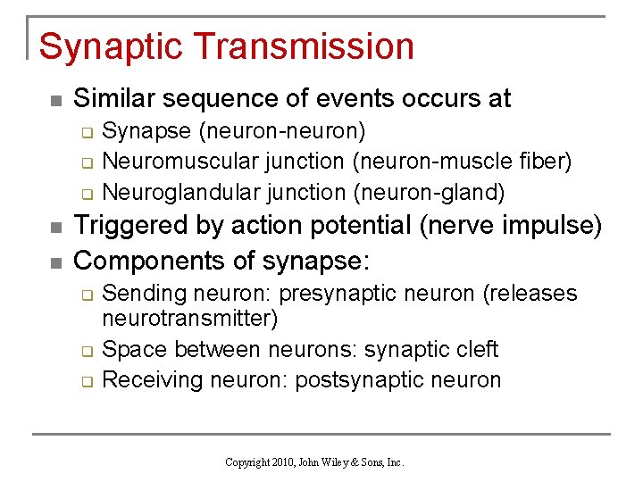 Synaptic Transmission n Similar sequence of events occurs at q q q n n