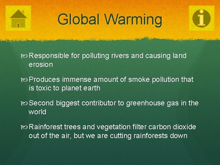 Global Warming Responsible for polluting rivers and causing land erosion Produces immense amount of