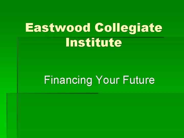 Eastwood Collegiate Institute Financing Your Future 