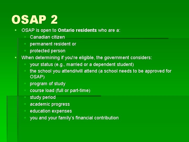 OSAP 2 § OSAP is open to Ontario residents who are a: § Canadian