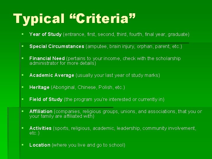 Typical “Criteria” § Year of Study (entrance, first, second, third, fourth, final year, graduate)
