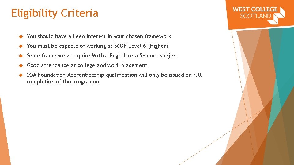 Eligibility Criteria You should have a keen interest in your chosen framework You must Eligibility Criteria You should have a keen interest in your chosen framework You must