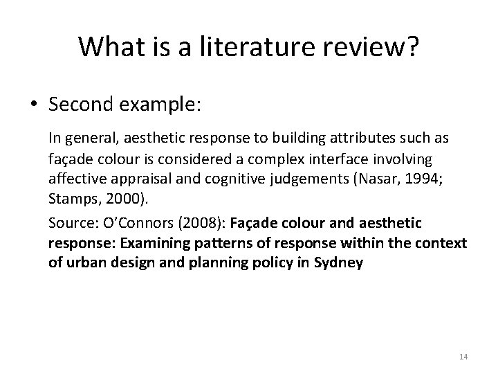 What is a literature review? • Second example: In general, aesthetic response to building