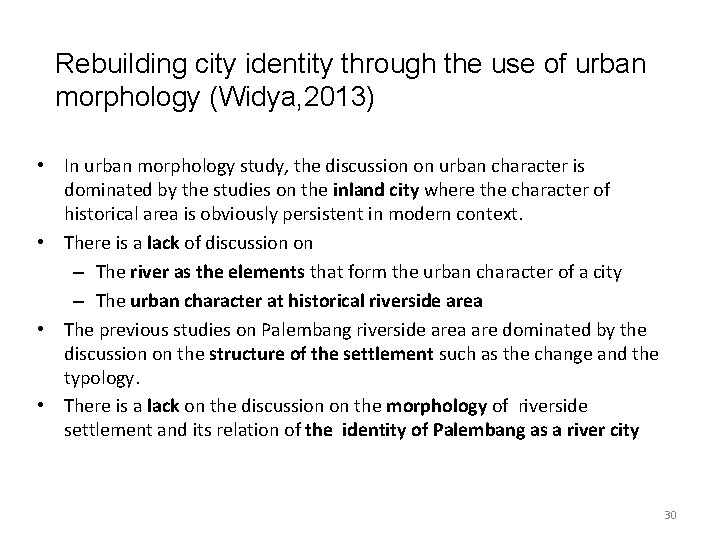 Rebuilding city identity through the use of urban morphology (Widya, 2013) • In urban