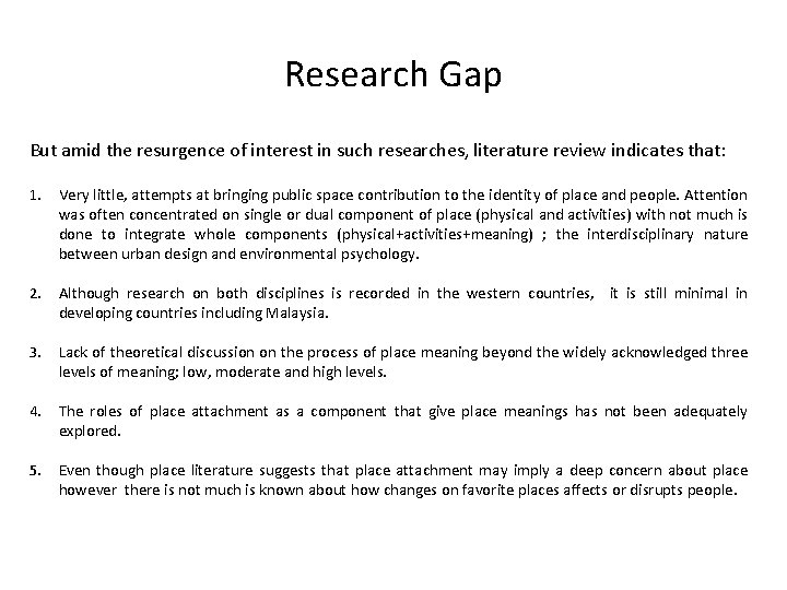 Research Gap But amid the resurgence of interest in such researches, literature review indicates