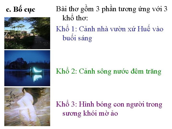 c. Bố cục Bài thơ gồm 3 phần tương ứng với 3 khổ thơ: