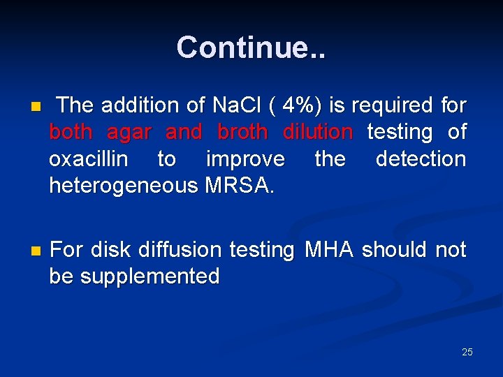 Continue. . n The addition of Na. Cl ( 4%) is required for both Continue. . n The addition of Na. Cl ( 4%) is required for both