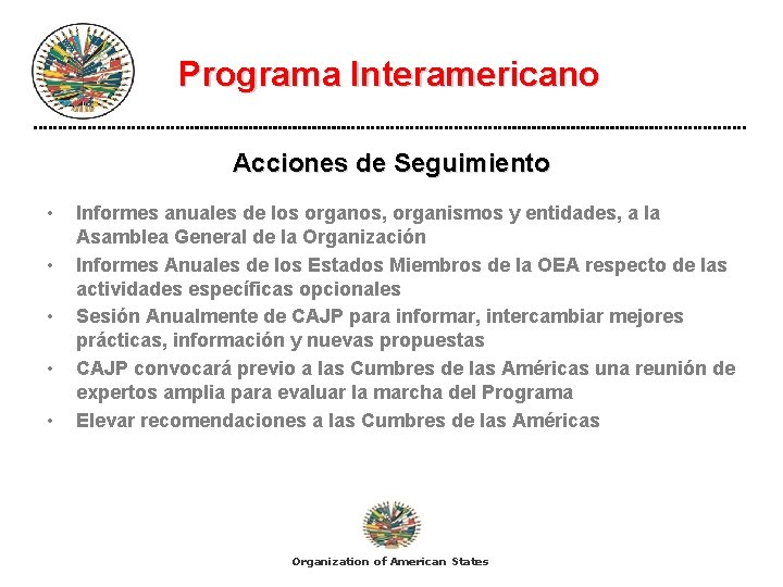 Programa Interamericano Acciones de Seguimiento • • • Informes anuales de los organos, organismos