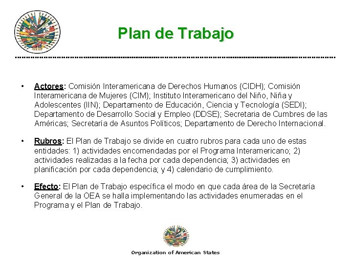 Plan de Trabajo • Actores: Comisión Interamericana de Derechos Humanos (CIDH); Comisión Interamericana de