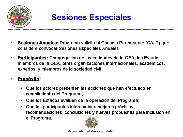 Sesiones Especiales • Sesiones Anuales: Programa solicita al Consejo Permanente (CAJP) que considere convocar