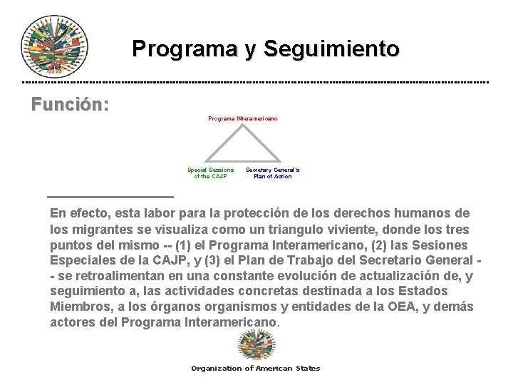 Programa y Seguimiento Función: Programa INteramericano Special Sessions of the CAJP Secretary General’s Plan