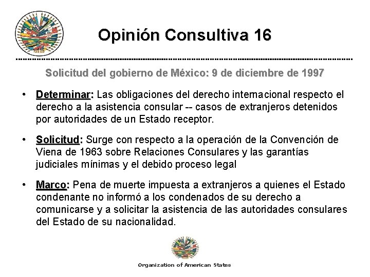 Opinión Consultiva 16 Solicitud del gobierno de México: 9 de diciembre de 1997 •