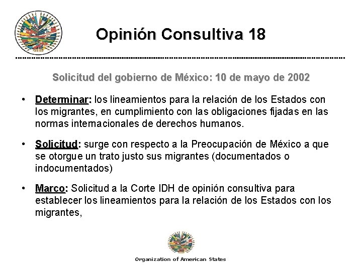 Opinión Consultiva 18 Solicitud del gobierno de México: 10 de mayo de 2002 •