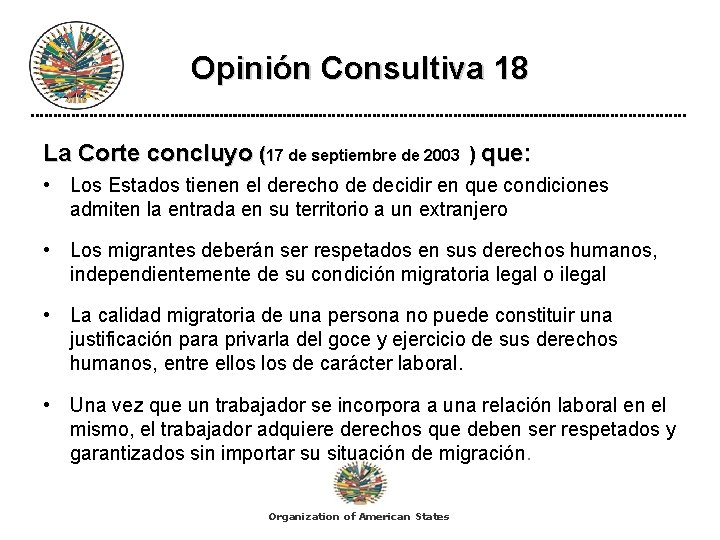 Opinión Consultiva 18 La Corte concluyo (17 de septiembre de 2003 ) que: •