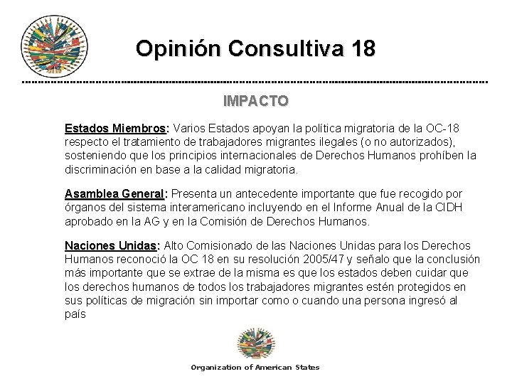 Opinión Consultiva 18 IMPACTO Estados Miembros: Varios Estados apoyan la política migratoria de la