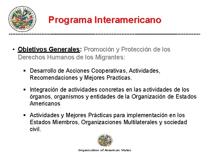 Programa Interamericano • Objetivos Generales: Generales Promoción y Protección de los Derechos Humanos de