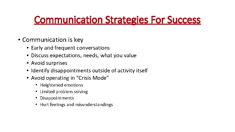 Communication Strategies For Success • Communication is key • • • Early and frequent