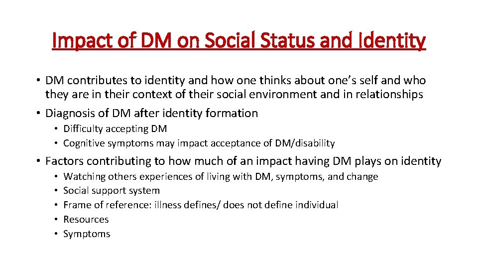 Impact of DM on Social Status and Identity • DM contributes to identity and