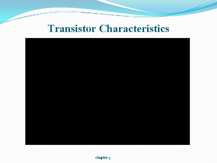 Transistor Characteristics chapter-5 