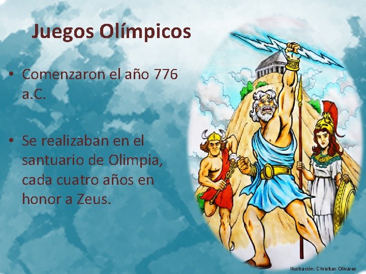 Juegos Olímpicos • Comenzaron el año 776 a. C. • Se realizaban en el
