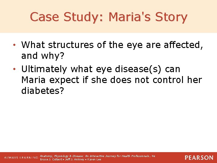 Case Study: Maria's Story • What structures of the eye are affected, and why?