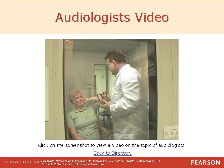 Audiologists Video Click on the screenshot to view a video on the topic of