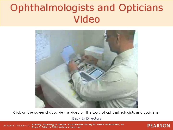 Ophthalmologists and Opticians Video Click on the screenshot to view a video on the