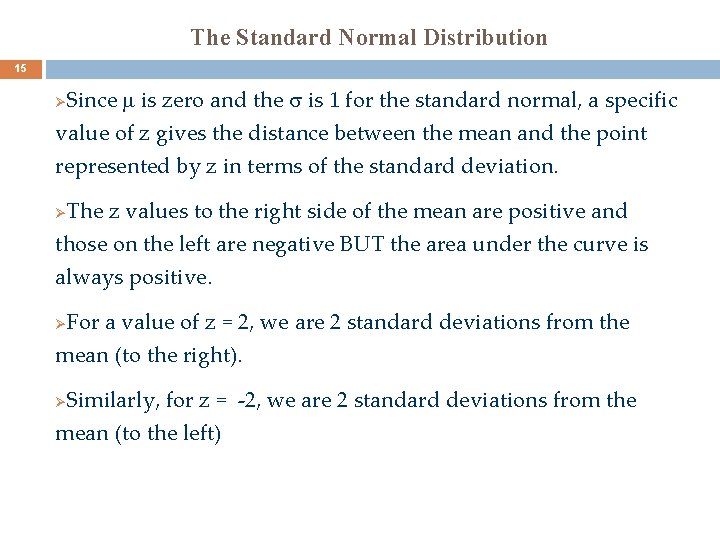 The Standard Normal Distribution 15 Since is zero and the is 1 for the