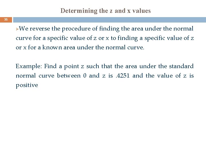 Determining the z and x values 35 We reverse the procedure of finding the