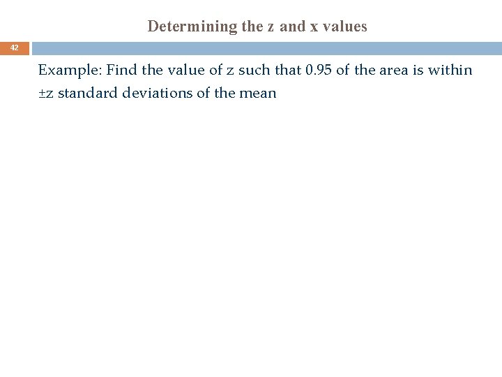 Determining the z and x values 42 Example: Find the value of z such Determining the z and x values 42 Example: Find the value of z such