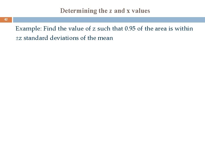 Determining the z and x values 42 Example: Find the value of z such