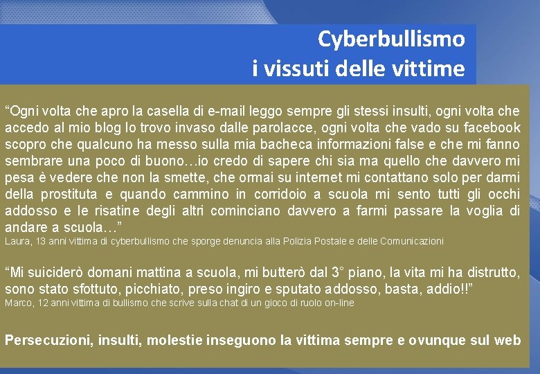 Cyberbullismo i vissuti delle vittime “Ogni volta che apro la casella di e-mail leggo