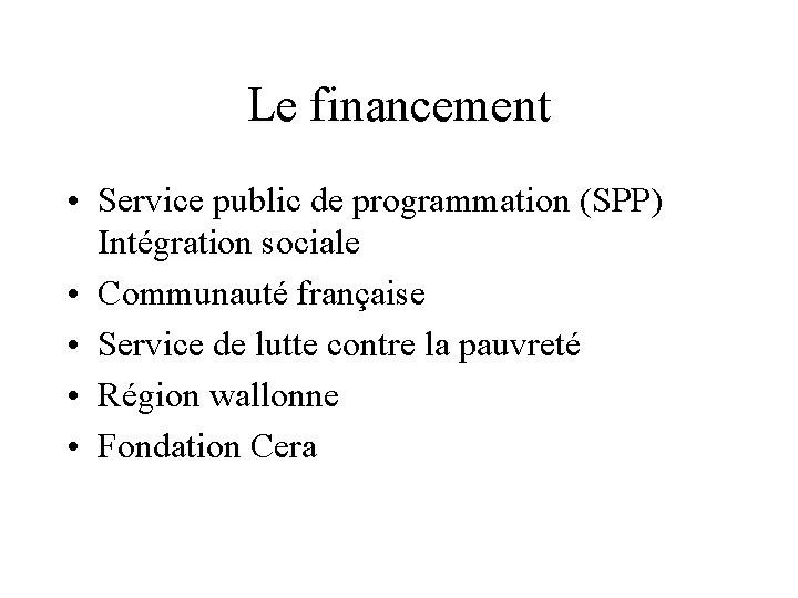 Le financement • Service public de programmation (SPP) Intégration sociale • Communauté française •