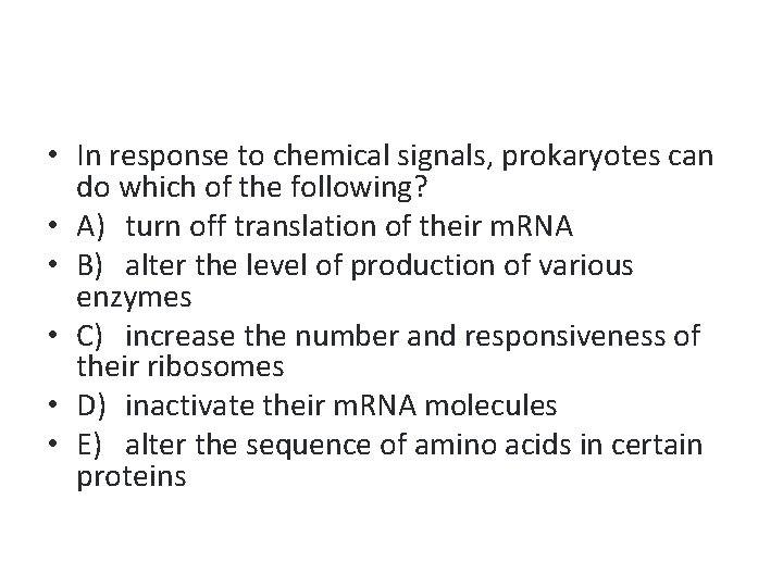  • In response to chemical signals, prokaryotes can do which of the following?