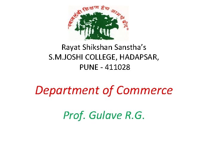 Rayat Shikshan Sanstha’s S. M. JOSHI COLLEGE, HADAPSAR, PUNE - 411028 Department of Commerce