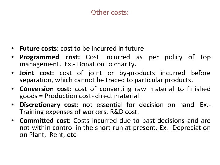 Other costs: • Future costs: cost to be incurred in future • Programmed cost:
