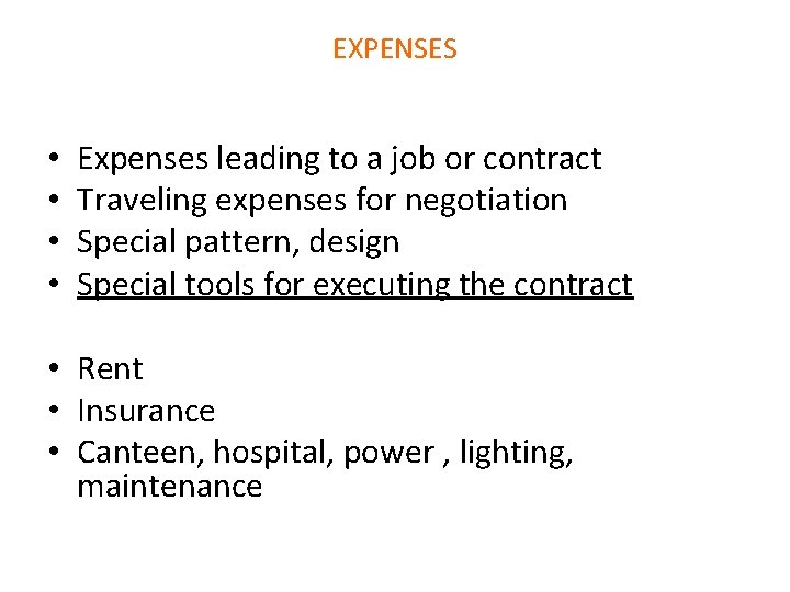 EXPENSES • • Expenses leading to a job or contract Traveling expenses for negotiation
