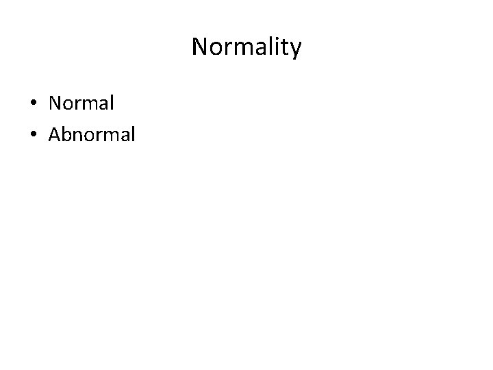 Normality • Normal • Abnormal 