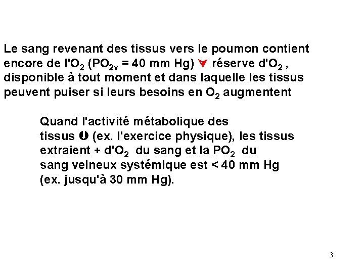 Le sang revenant des tissus vers le poumon contient encore de l'O 2 (PO