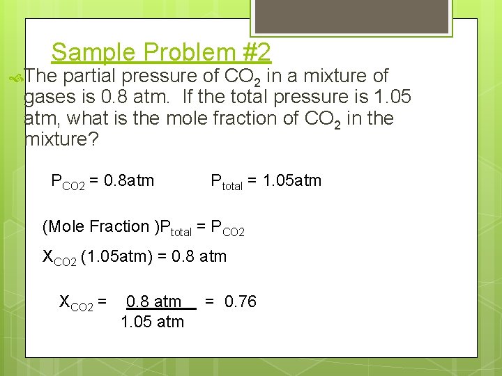 Sample Problem #2 The partial pressure of CO 2 in a mixture of gases Sample Problem #2 The partial pressure of CO 2 in a mixture of gases