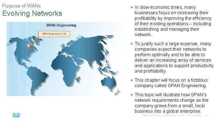 Purpose of WANs Evolving Networks § In slow economic times, many businesses focus on