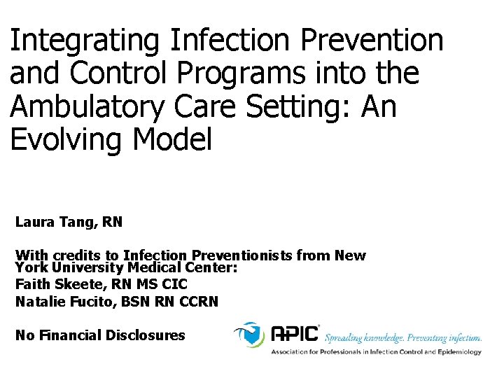 Integrating Infection Prevention and Control Programs into the Ambulatory Care Setting: An Evolving Model Integrating Infection Prevention and Control Programs into the Ambulatory Care Setting: An Evolving Model