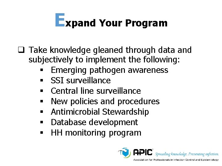 Expand Your Program q Take knowledge gleaned through data and subjectively to implement the Expand Your Program q Take knowledge gleaned through data and subjectively to implement the