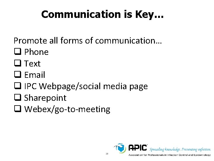 Communication is Key… Promote all forms of communication… q Phone q Text q Email Communication is Key… Promote all forms of communication… q Phone q Text q Email